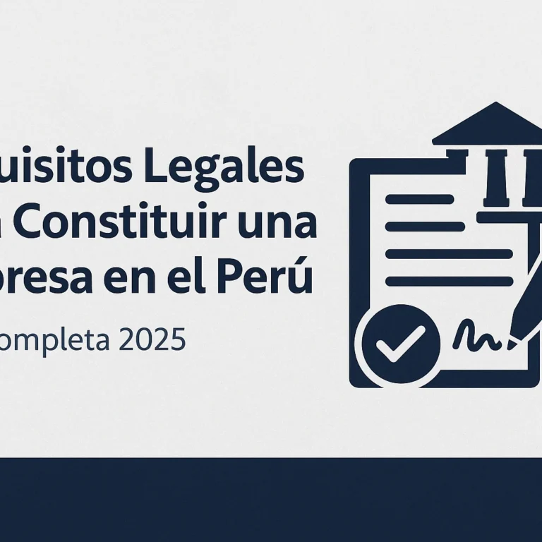 Read more about the article Requisitos Legales para Constituir una Empresa en el Perú | Guía Completa 2025